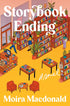 STORYBOOK ENDING - MACDONALD. MOIRA